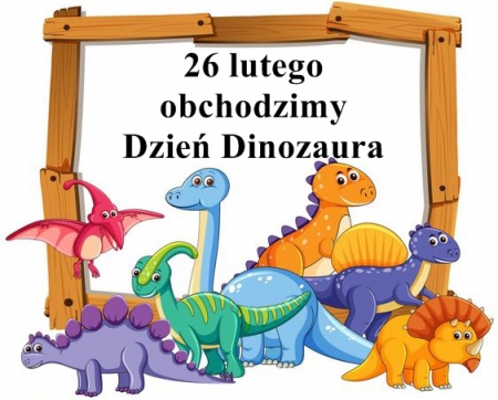 Dzień Dinozaura - 26.02.2021